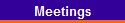 Meetings